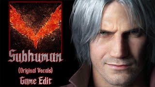 Devil May Cry 5  Subhuman  Game Edit Original Vocals [upl. by Attenod]