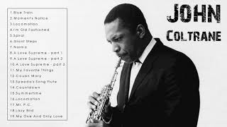 The Very Best of John Coltrane  John Coltranes Greatest Hits Full Album [upl. by Ecnerrot322]