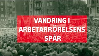 Vandring i arbetarrörelsens spår [upl. by Wivestad]