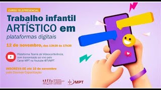 Trabalho Infantil Artístico em Plataformas Digitais [upl. by Haroldson]