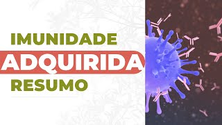 IMUNIDADE ADQUIRIDA [upl. by Anaicilef792]