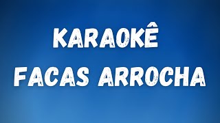 Karaokê Facas Arrocha [upl. by Idou]