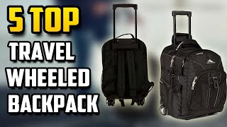 Best Wheeled Backpacks For Travel [upl. by Herc]