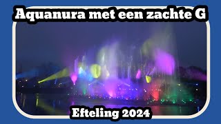 Aquanura met een zachte G Efteling 2024 [upl. by Doralin]