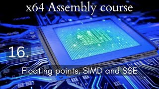 x64 Assembly course 16 Floating points SIMD and SSE [upl. by Ytsirhc144]