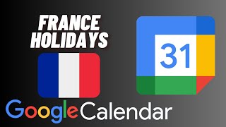 How to Add French Holidays to Google Calendar [upl. by Aihsakal370]