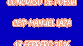 CONCURSO DE POEMAS CEIP Manuel Laza Palacio 2016 [upl. by Yehs]