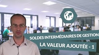 Les soldes intermédiaires de gestion la valeur ajoutée part I  BTS Ci [upl. by Panthia]