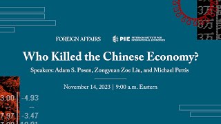 Who Killed the Chinese Economy  A Discussion with Adam S Posen Zongyuan Zoe Liu Michael Pettis [upl. by Hamer]