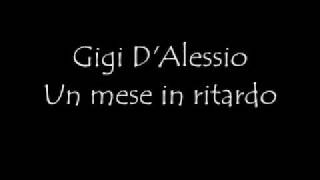 Gigi DAlessio Un mese in ritardo [upl. by Ecyob]