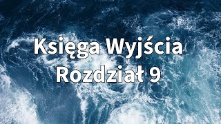 🌎 Księga Wyjścia Rozdział 9 Proroctwa i Cuda – Czytanie Pisma Świętego ❤️ [upl. by Leima14]