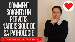 😱 Comment Soigner un Pervers Narcissique de sa Pathologie  🚨 [upl. by Sander816]