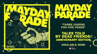 Mayday Parade  Three Cheers for Five Years [upl. by Luahs799]