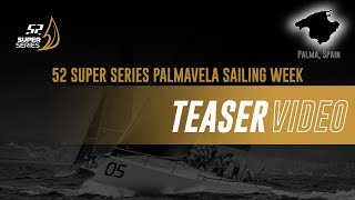 TEASER  52 SUPER SERIES PALMAVELA SAILING WEEK [upl. by Elletnahs398]