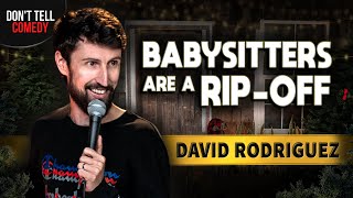 Babysitters are a RipOff  David Rodriguez  Stand Up Comedy [upl. by Obediah]