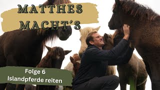 Matthes macht´s Folge 6  Islandpferde reiten [upl. by Ilagam556]