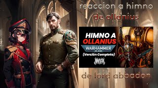 reacción a HIMNO A OLLANIUSVersión Completa Warhammer40 Lord Abbadon SUNO IA [upl. by Jodie]