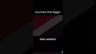 Counties what are biger than sealand [upl. by Greabe]