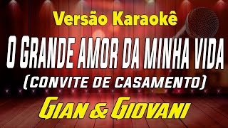 Gian amp Giovani  Convite de casamento  Karaokê [upl. by Latnahs335]