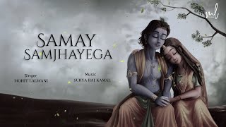 Samay Samjhayega Full Song  Tum Prem Ho Sad  Radha Krishn  LOFI  MOhit lalwani Surya Raj Kamal [upl. by Ragse]