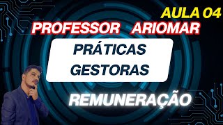 Práticas Gestoras  REMUNERAÇÃO  AULA 03 [upl. by Enaht606]