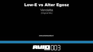 LowE vs Alter Egosz  Vendetta AVIO003 [upl. by Nellahs737]