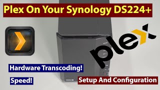 Setting up Plex Transcoding on the Synology DS224 [upl. by Nyrrad]