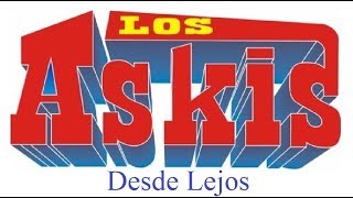 Los Askis quotDesde Lejosquot Letra [upl. by Ydnak]