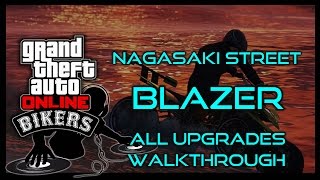 GTA ONLINE  quotNagasaki Street Blazerquot  BIKERS DLC  COMPLETE WALKTHROUGH  ALL UPGRADES [upl. by Myke]