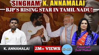 EP151  The Rise of Singham K Annamalai A Game Changer for BJP in Tamil Nadu [upl. by Rugg]