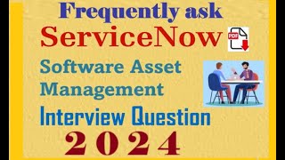 Interview Questions  ServiceNow CISSAM Software Asset Management Interview  Part15 [upl. by Budge]