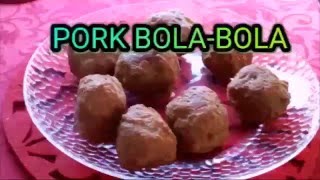 HOW TO COOK PORK BOLABOLA [upl. by Thorwald214]