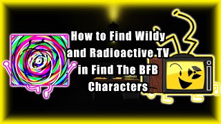 How to Find Wildy and Radioactive TV in Find The BFB Characters FTBC 900 [upl. by Othella]