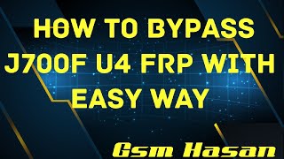 How to Bypass J700f U4 Binary frp New method 100 Work [upl. by Oicnanev]