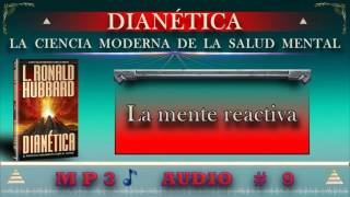 DIANÉTICA La mente reactiva AUDIO  9 [upl. by Timus]