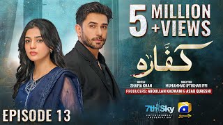 Kaffara Episode 13  Eng Sub  Ali Ansari  Laiba Khan  Zoya Nasir  8th Aug 2024  HAR PAL GEO [upl. by Recha]