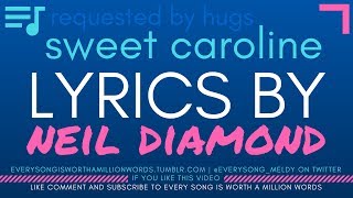 Sweet Caroline  Neil Diamond Lyrics [upl. by Olympia]