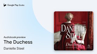 The Duchess by Danielle Steel · Audiobook preview [upl. by Elleinaj309]