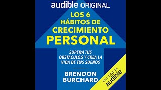 🎧 AUDIOLIBRO Los 6 hábitos de crecimiento personal De Brendon Burchard Versión Integra 🤯 [upl. by Elagibba258]