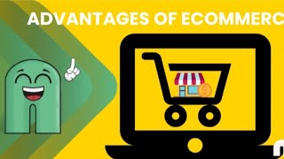 The Advantages of e Commerce A Comprehensive Guide [upl. by Onaled]