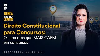 Direito Constitucional para Concursos Os assuntos que MAIS CAEM em concursos [upl. by Vial850]