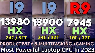 R9 7945 VS I9 13980HX VS I9 13900HX Multitasking Gaming which the most powerful laptop CPU IN 2023 [upl. by Jarek456]