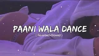 Paani wala dance song ✨  Slowed  Reverb  Lofi mp4 music  lofi song treanding [upl. by Massimiliano]