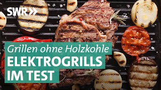 Elektrogrills im Test  Marktcheck SWR [upl. by Graniela]