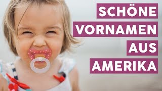 Amerikanische Vornamen Die schönsten Bedeutungen der ungewöhnlichen Namen  MOMLIFE [upl. by Blanchard]