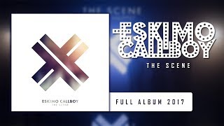 Eskimo Callboy  The Scene  Full Album [upl. by Rendrag]