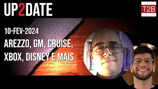 Up2Date  Arezzo GM Cruise XBox Disney e mais [upl. by Anirtik]