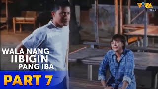 Wala Nang Iibigin Pang Iba Full Movie HD PART 7  Sharon Cuneta Cesar Montano [upl. by Karola]