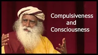 Compulsiveness and Consciousness  Terry Tamminen with Sadhguru [upl. by Teragramyram]