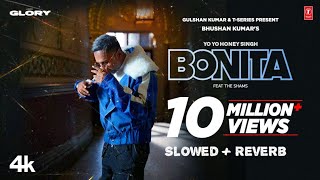 Bonita Slowed  Reverb  Yo Yo Honey Singh  The Shams  GLORY  Bhushan Kumar [upl. by Imoyaba]